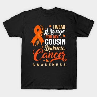 I Wear Orange For My Cousin Leukemia Cancer Awareness T-Shirt